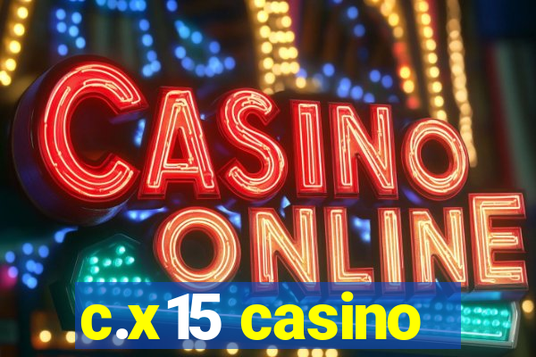 c.x15 casino